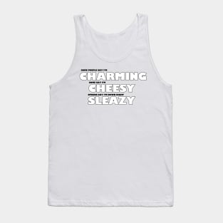 Charming, Cheesy, Sleazy Tank Top